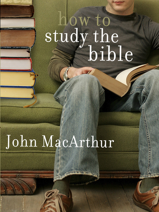Title details for How to Study the Bible by John MacArthur - Available